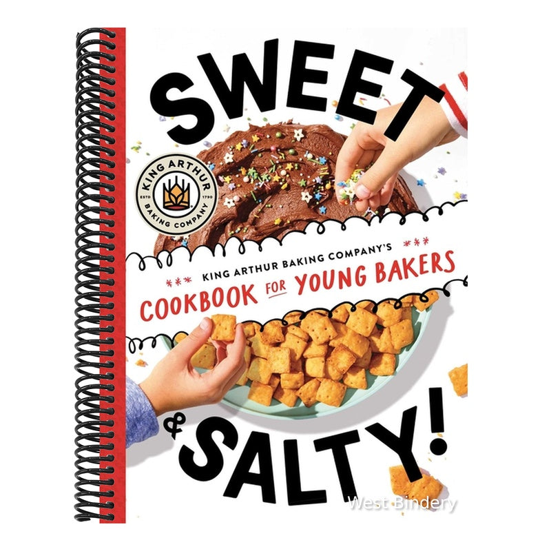 Sweet & Salty!: King Arthur Baking Company's Cookbook for Young Bakers
