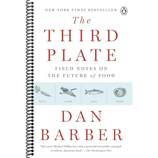 The Third Plate: Field Notes on the Future of Food (Spiral Bound)