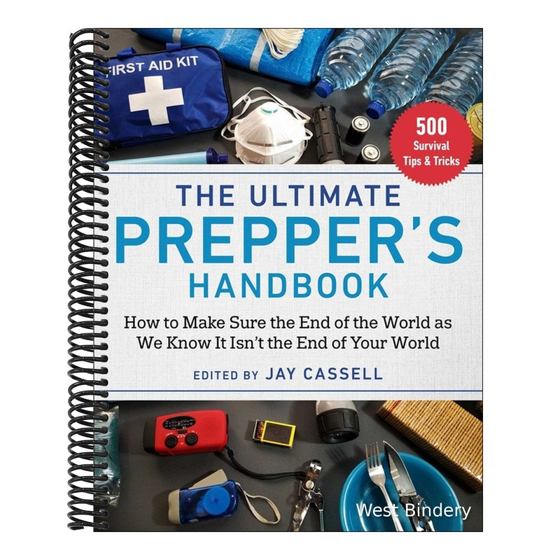 The Ultimate Prepper's Handbook: How to Make Sure the End of the World as We Know It Isn't the End of Your World (Spiral Bound)