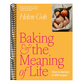 Baking and the Meaning of Life: How to Find Joy in 100 Recipes