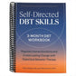Self-Directed Dbt Skills: A 3-Month Dbt Workbook to Regulate Intense Emotions and Create Lasting Change with Dialectical Behavior Therapy (Spiral Bound)