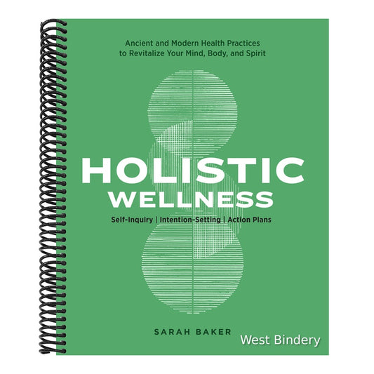 Holistic Wellness: Ancient and Modern Health Practices to Revitalize Your Mind, Body, and Spirit