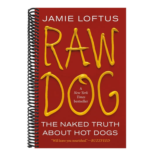 Raw Dog: The Naked Truth about Hot Dogs