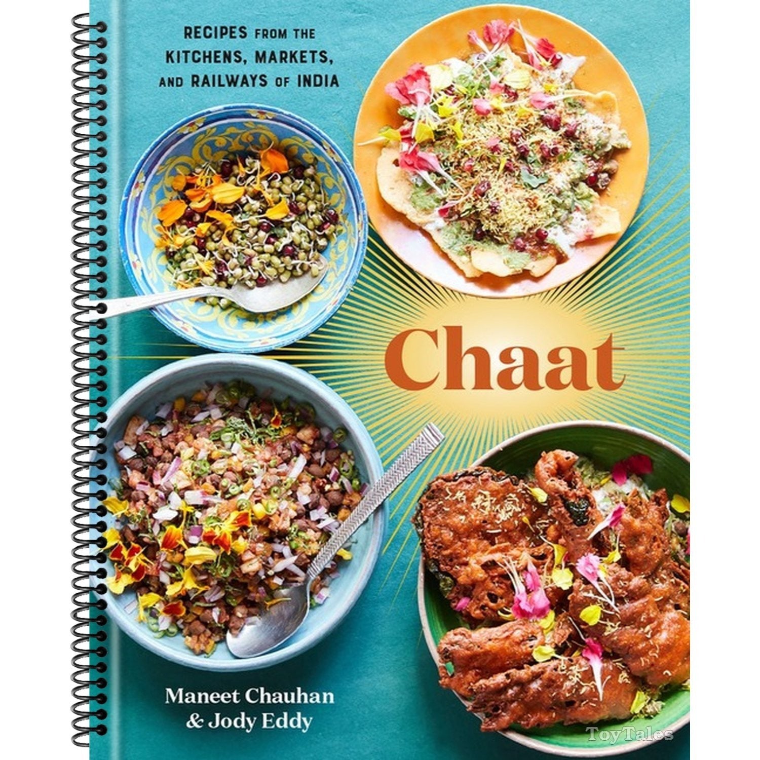 Chaat: Recipes from the Kitchens, Markets, and Railways of India: A Cookbook