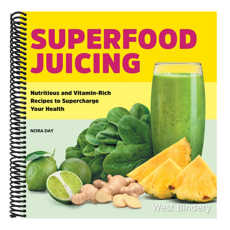 Superfood Juicing: Nutritious and Vitamin-Rich Recipes to Supercharge Your Health
