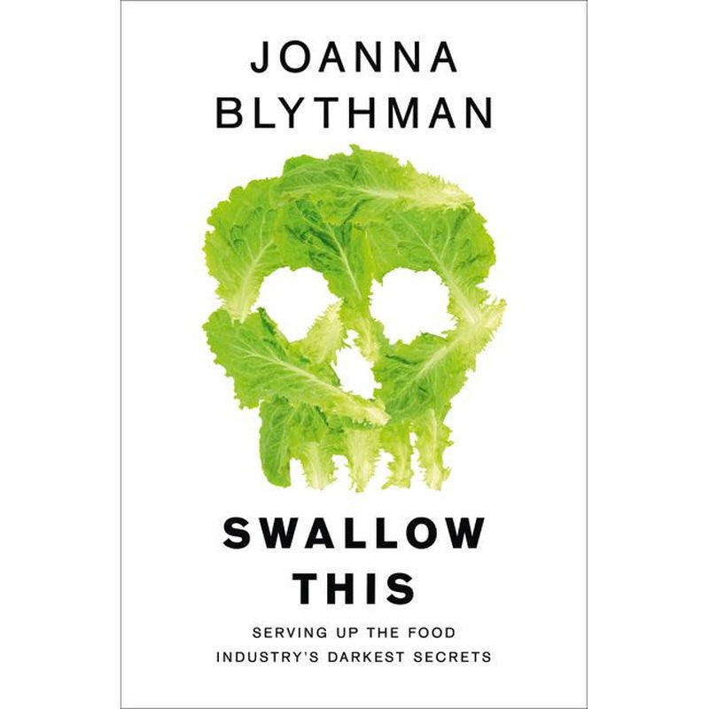 Swallow This: Serving Up the Food Industry's Darkest Secrets (UK)