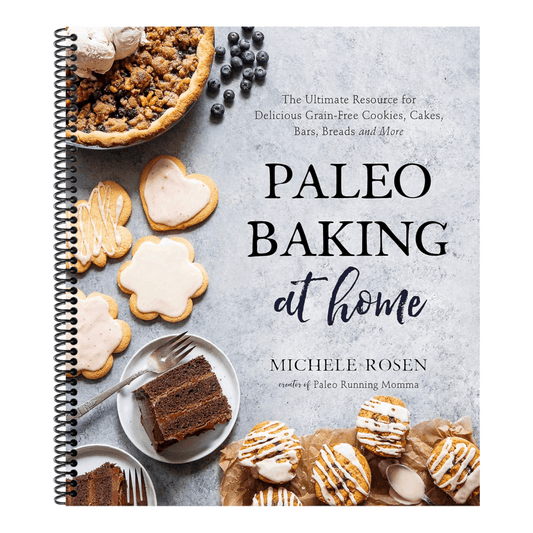 Paleo Baking at Home: The Ultimate Resource for Delicious Grain-Free Cookies, Cakes, Bars, Breads and More (Spiral Bound)