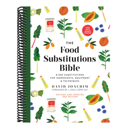The Food Substitutions Bible: 8,000 Substitutions for Ingredients, Equipment and Techniques (Third Edition, Expanded, Revised, Updated)