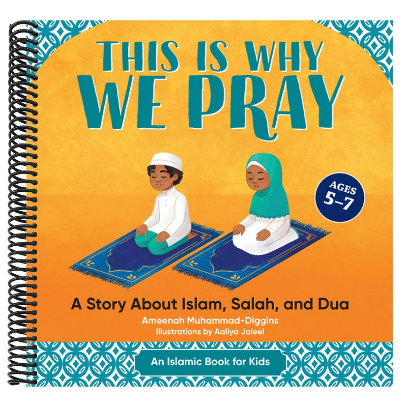 This Is Why We Pray: A Story about Islam, Salah, and Dua