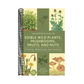 The Complete Guide to Edible Wild Plants, Mushrooms, Fruits, and Nuts