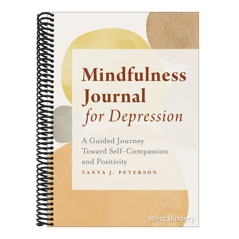 Mindfulness Journal for Depression: A Guided Journey Toward Self-Compassion and Positivity