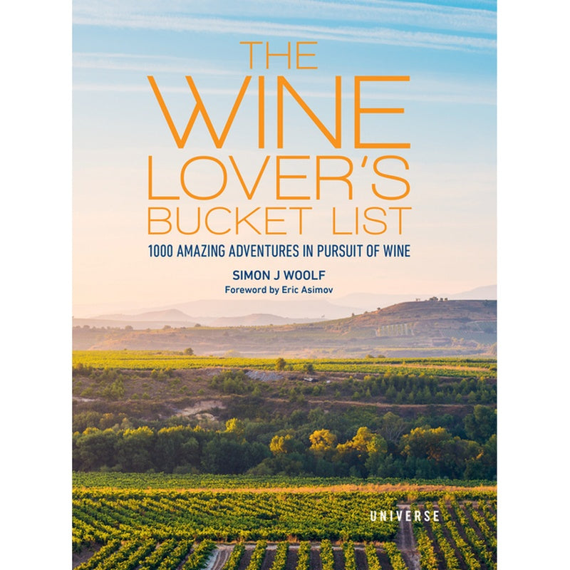 The Wine Lover's Bucket List: 1,000 Amazing Adventures in Pursuit of Wine