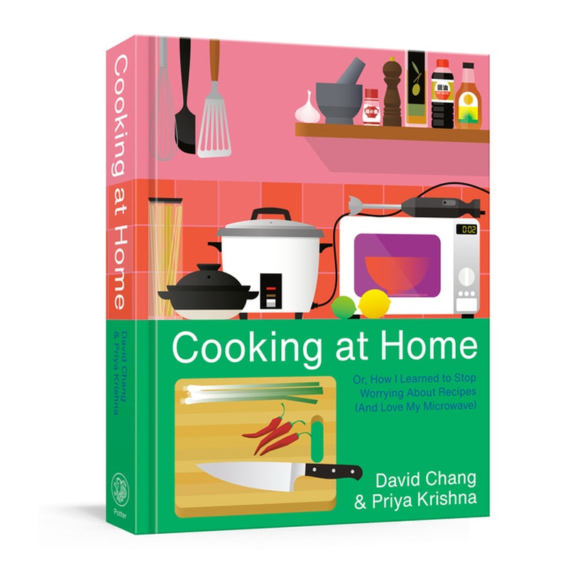 Cooking at Home: Or, How I Learned to Stop Worrying about Recipes (and Love My Microwave): A Cookbook