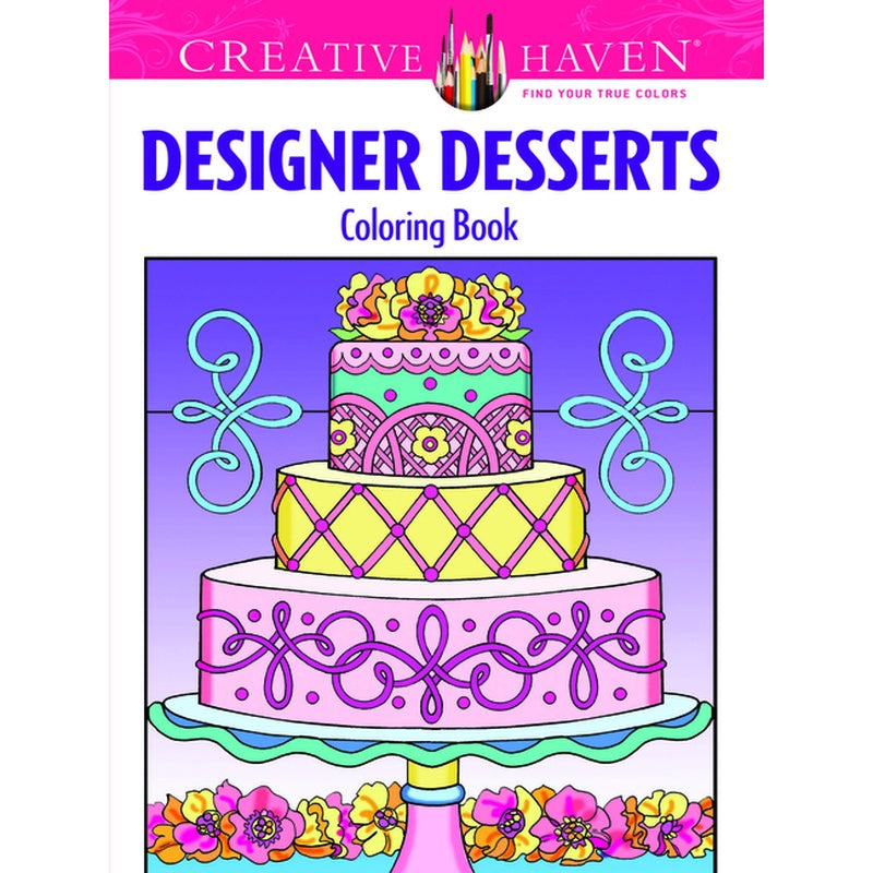 Creative Haven Designer Desserts Coloring Book (First Edition, First)