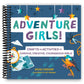 Adventure Girls!: Crafts and Activities for Curious, Creative, Courageous Girls (Adventure Crafts for Kids) (Spiral Bound)
