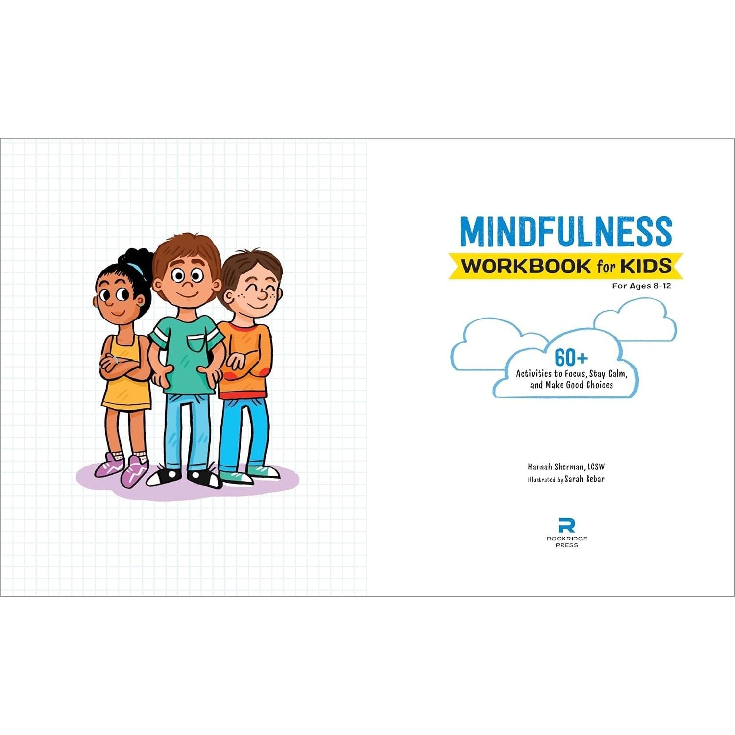 Mindfulness Workbook for Kids: 60+ Activities to Focus, Stay Calm, and Make Good Choices (Health and Wellness Workbooks for Kids) (Spiral Bound)