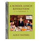 A School Lunch Revolution: A Cookbook