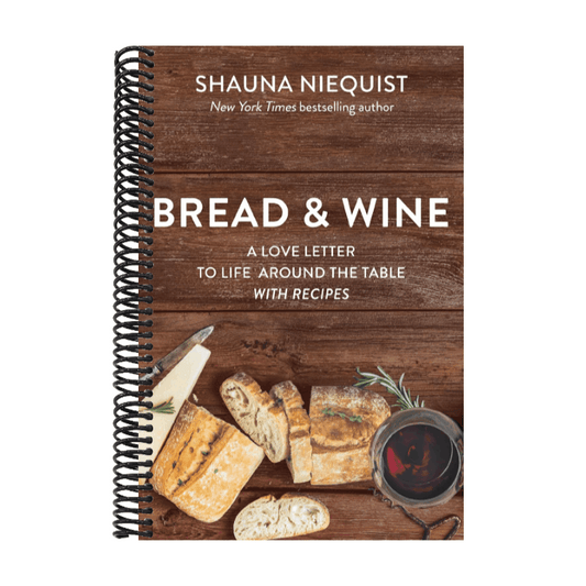 Bread and Wine: A Love Letter to Life Around the Table with Recipes
