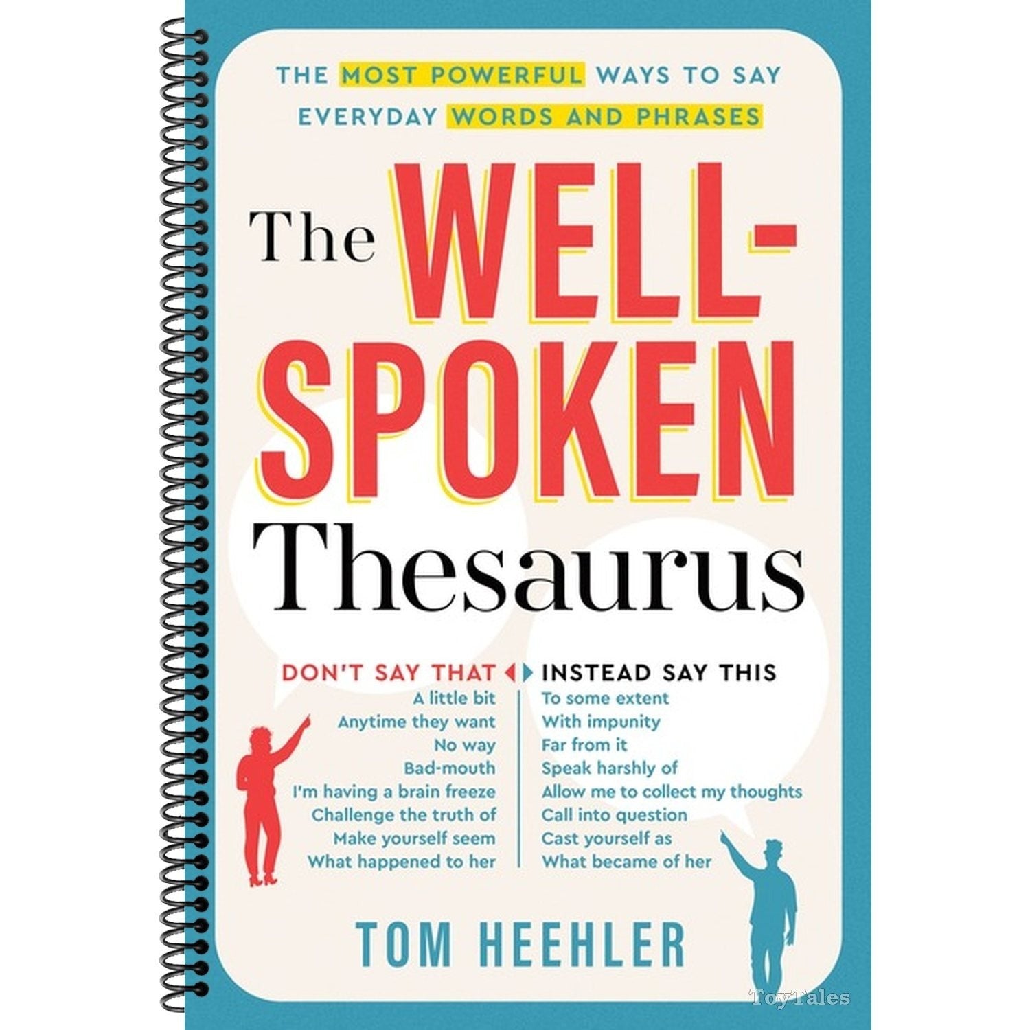 The Well-Spoken Thesaurus: The Most Powerful Ways to Say Everyday Words and Phrases (1ST ed.) (Spiral Bound)