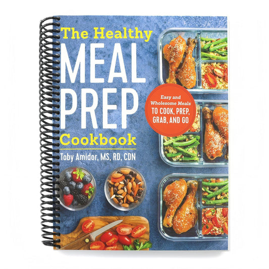 The Healthy Meal Prep Cookbook: Easy and Wholesome Meals to Cook, Prep, Grab, and Go (Spiral Bound)