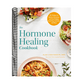 The Hormone Healing Cookbook: 80+ Recipes to Balance Hormones and Treat Fatigue, Brain Fog, Insomnia, and More (Spiral Bound)