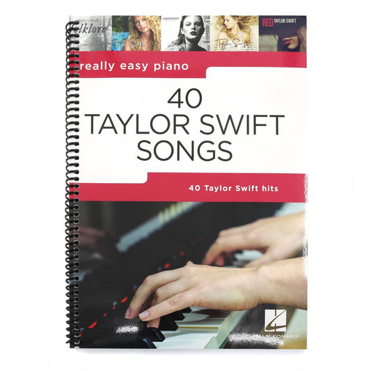 40 Taylor Swift Songs: Really Easy Piano Series with Lyrics & Performance Tips (Really Easy Piano; Hal Leonard) - Taylor Swift Piano Book with Lyrics (Spiral Bound)