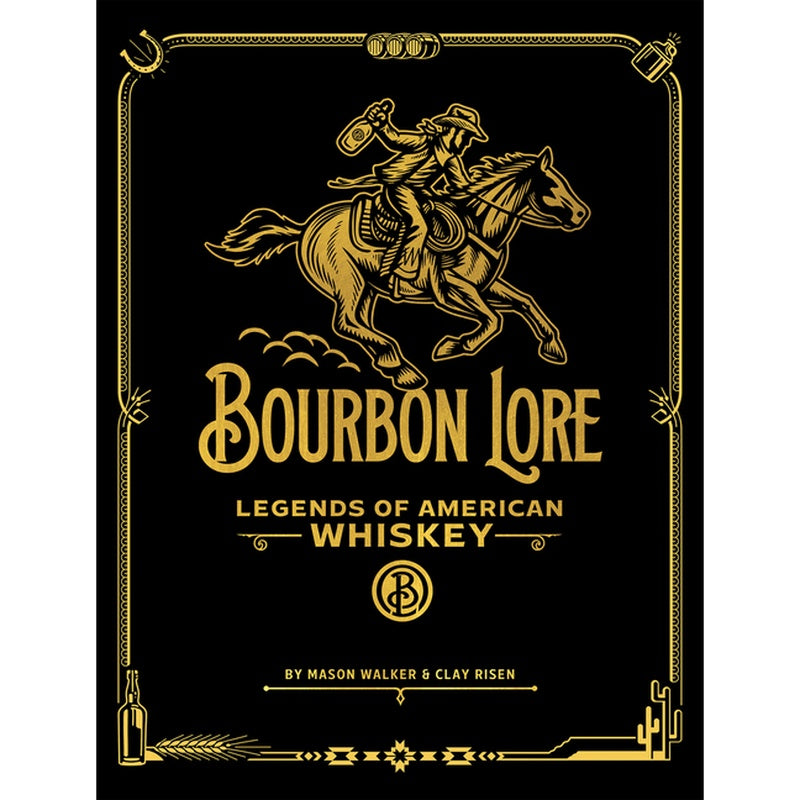 Bourbon Lore: Legends of American Whiskey
