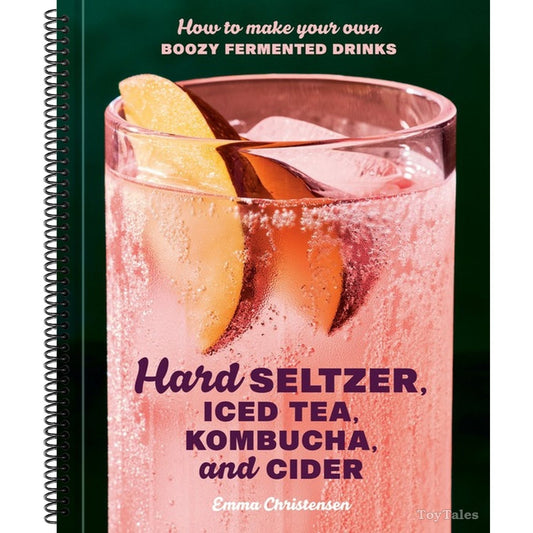 Hard Seltzer, Iced Tea, Kombucha, and Cider: How to Make Your Own Boozy Fermented Drinks