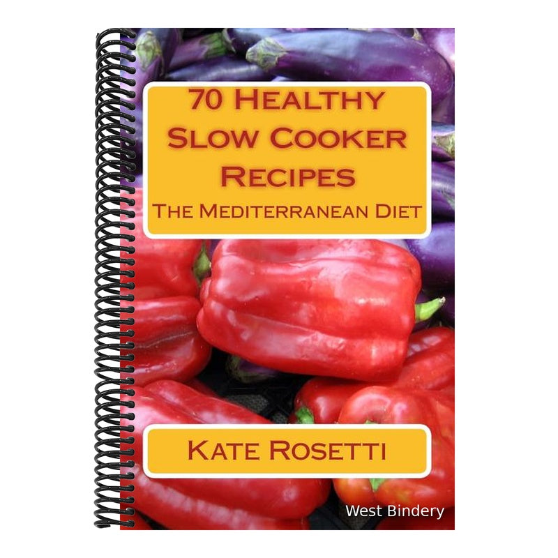 70 Healthy Slow Cooker Recipes The Mediterranean Diet: The Mediterranean Diet
