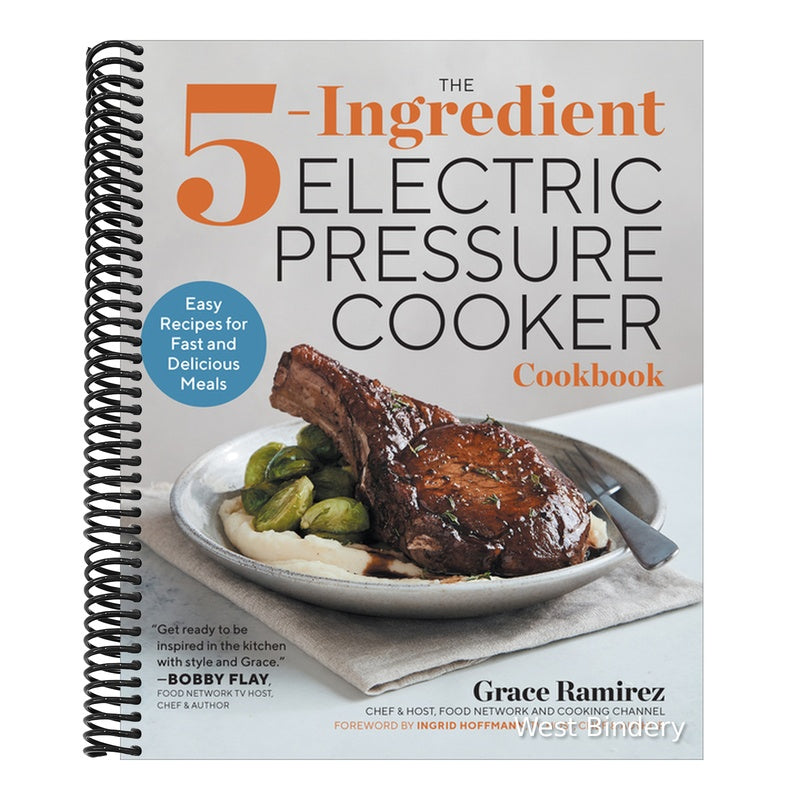 The 5-Ingredient Electric Pressure Cooker Cookbook: Easy Recipes for Fast and Delicious Meals
