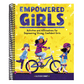 Empowered Girls: Activities and Affirmations for Empowering Strong, Confident Girls