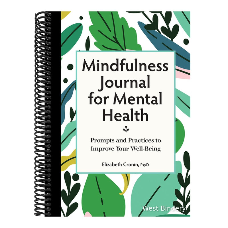 Mindfulness Journal for Mental Health: Prompts and Practices to Improve Your Well-Being