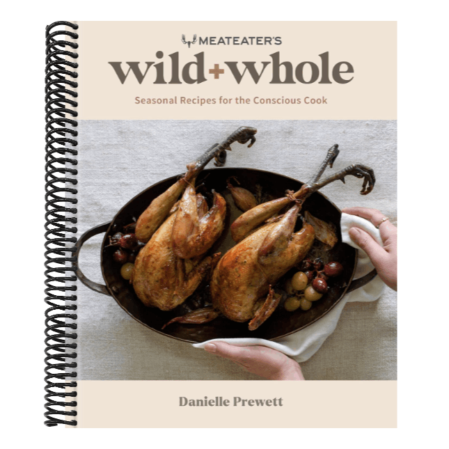 Meateater's Wild + Whole: Seasonal Recipes for the Conscious Cook: A Wild Game Cookbook