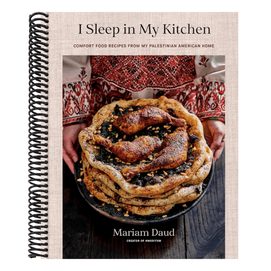 I Sleep in My Kitchen: Comfort Food Recipes from My Palestinian American Home: A Cookbook