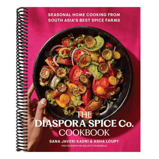 The Diaspora Spice Co. Cookbook: Seasonal Home Cooking from South Asia's Best Spice Farms
