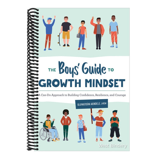 The Boys' Guide to Growth Mindset: A Can-Do Approach to Building Confidence, Resilience, and Courage