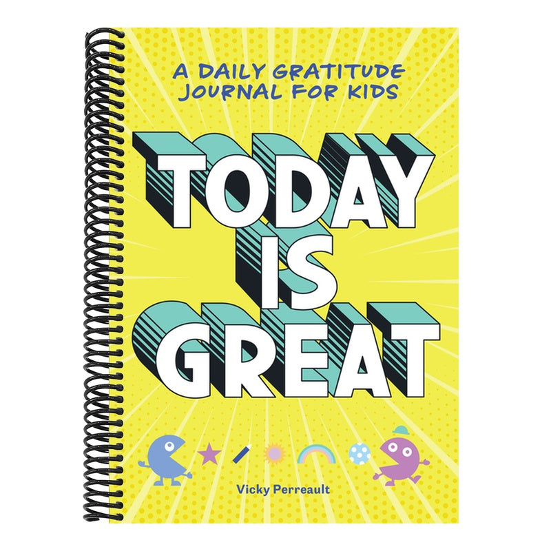 Today Is Great!: A Daily Gratitude Journal for Kids