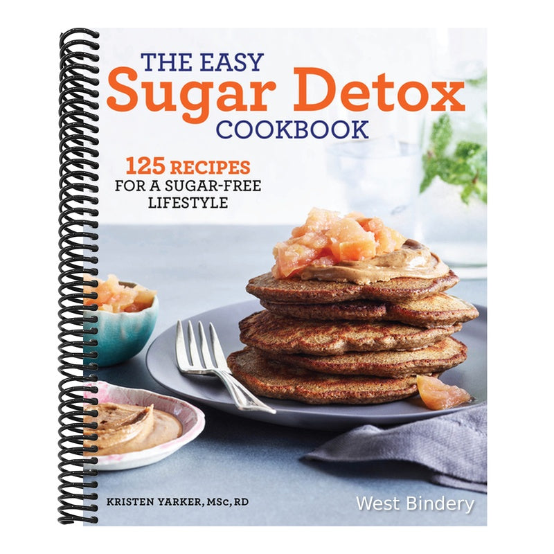 The Easy Sugar Detox Cookbook: 125 Recipes for a Sugar-Free Lifestyle