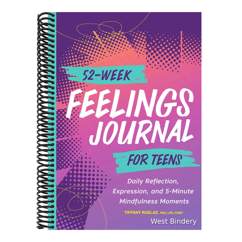 52-Week Feelings Journal for Teens: Daily Reflection, Expression, and 5-Minute Mindfulness Moments