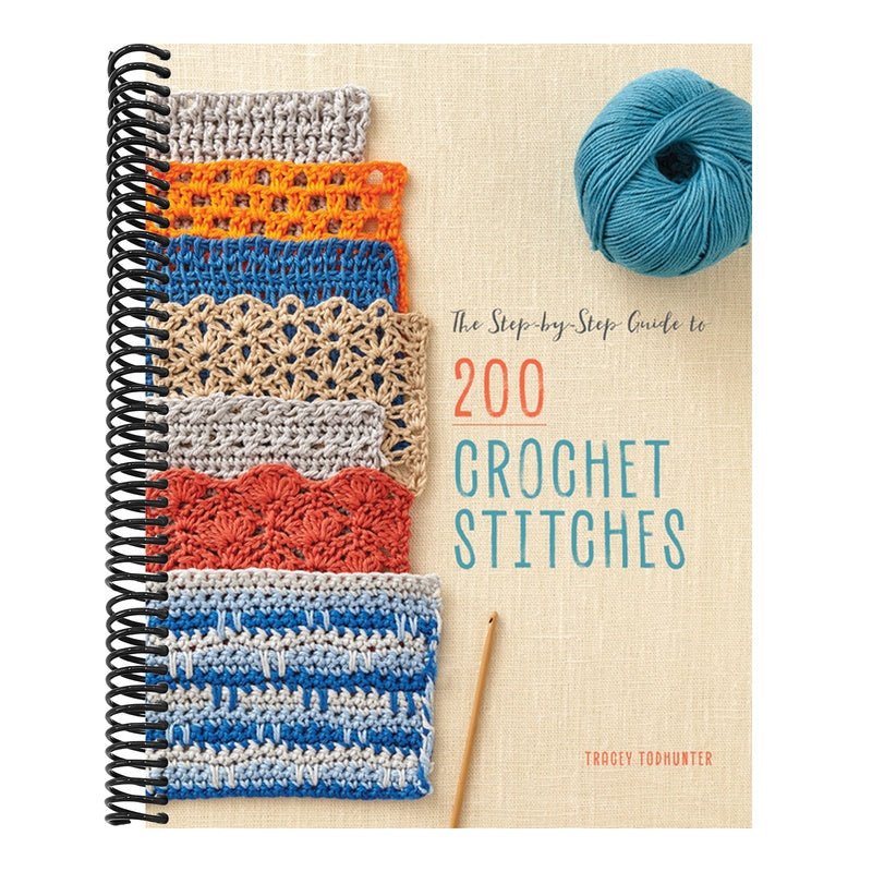 The Step-By-Step Guide to 200 Crochet Stitches (Spiral Bound)