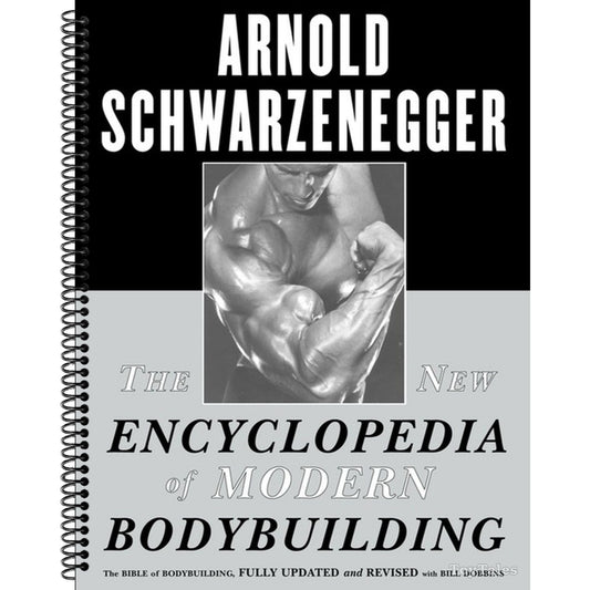 The New Encyclopedia of Modern Bodybuilding: The Bible of Bodybuilding, Fully Updated and Revised (Spiral Bound)