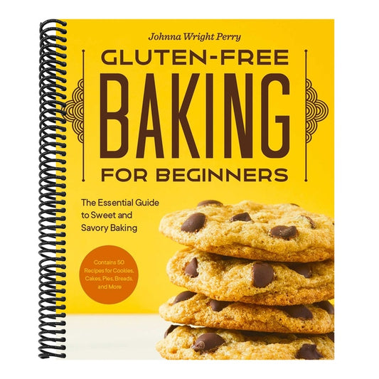 Gluten-Free Baking for Beginners: The Essential Guide to Sweet and Savory Baking