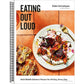 Eating Out Loud: Bold Middle Eastern Flavors for All Day, Every Day: A Cookbook