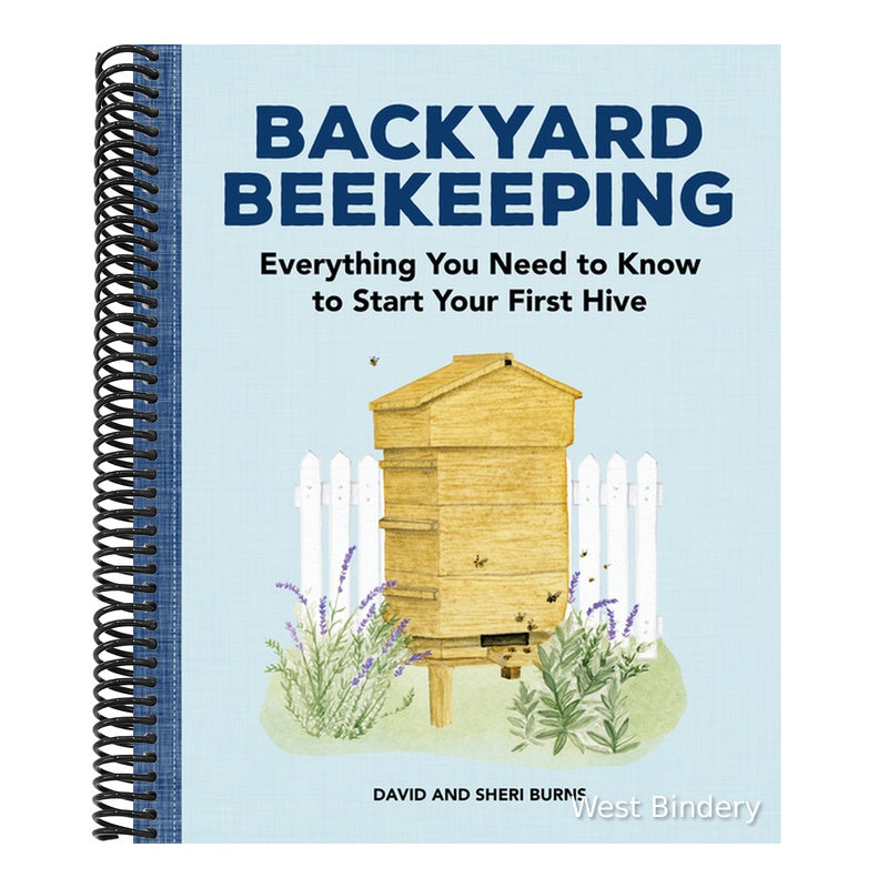 Backyard Beekeeping: Everything You Need to Know to Start Your First Hive