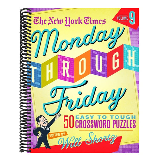 The New York Times Monday Through Friday Easy to Tough Crossword Puzzles Volume 9: 50 Puzzles from the Pages of the New York Times