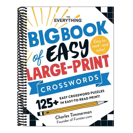 The Everything Big Book of Easy Large-Print Crosswords: 125+ Easy Crossword Puzzles in Easy-To-Read Print!