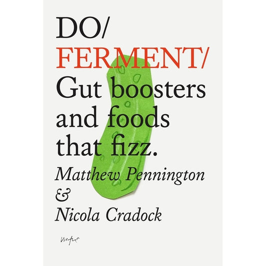 Do Ferment: Gut Boosters and Foods That Fizz.