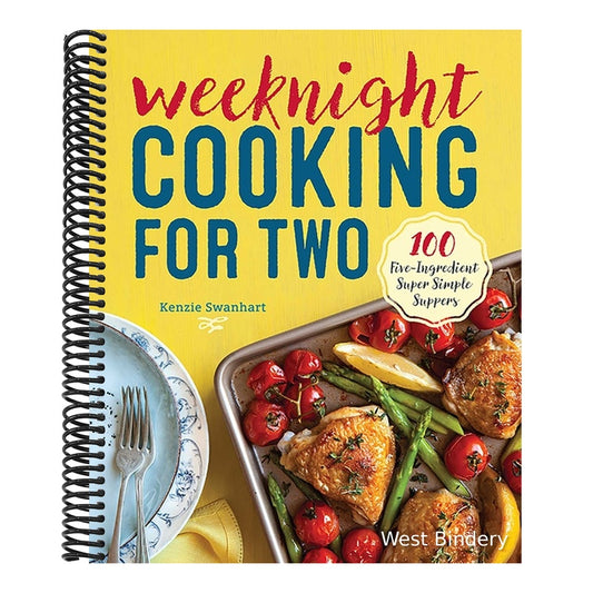 Weeknight Cooking for Two: 100 Five-Ingredient Super Simple Suppers