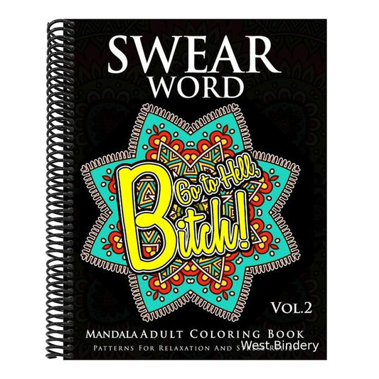Swear Word Mandala Adults Coloring Book Volume 2: An Adult Coloring Book with Swear Words to Color and Relax