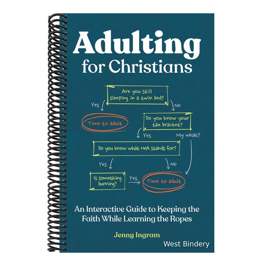 Adulting for Christians: An Interactive Guide to Keeping the Faith While Learning the Ropes